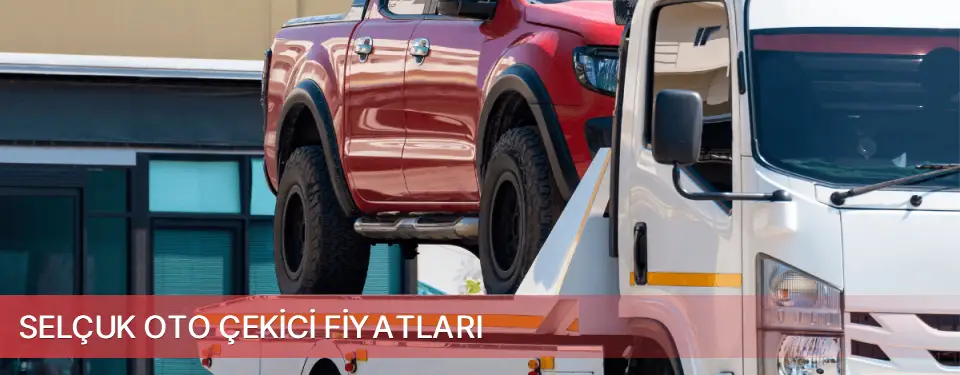 Selçuk İlçemi Oto Çekici Fiyatları
